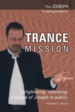 The Joseph Communications: Trance Mission (eBook, ePUB) - Reccia, Michael G.