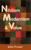 Nihilism, Modernism, and Value (eBook, ePUB)