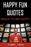 Happy Fun Quotes - Smile to Be Happy (eBook, ePUB)