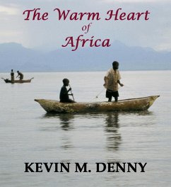 The Warm Heart of Africa (eBook, ePUB) - Denny, Kevin M.