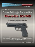 Practical Guide to the Operational Use of the Beretta 92F/M9 Pistol (eBook, ePUB) Practical Guide to the Operational Use of the Beretta 92F/M9 Pistol (eBook, ePUB)
