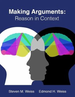 Making Arguments: Reason in Context (eBook, ePUB) - Weiss, Edmond H.; Weiss, Steven M.