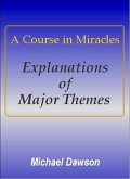 A Course in Miracles - Explanations of Major Themes (eBook, ePUB)
