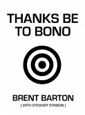 Thanks Be to Bono (eBook, ePUB)