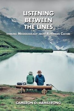 Listening Between the Lines: Thinking Missiologically about Romanian Culture - Armstrong, Cameron D.
