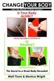 Change your Body - Is your Body Acidic or Alkaline? (eBook, ePUB)