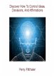Discover How to Control Ideas,... - Bild 1