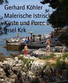 Malerische Istrische Küste und Porec und die Insel Krk (eBook, ePUB)