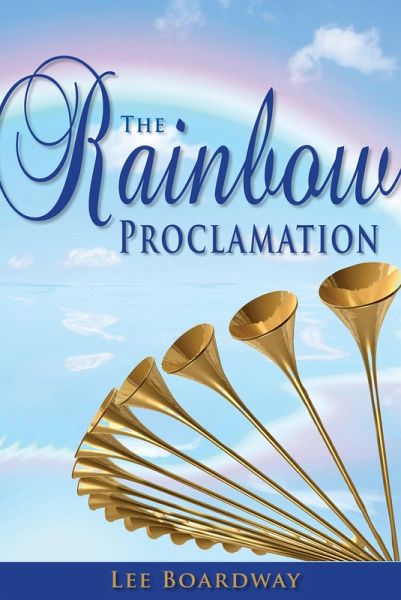 The Rainbow Proclamation (eBook, ePUB) The Rainbow Proclamation (eBook, ePUB)
