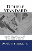Double Standard: Abuse Scandals and the Attack on the Catholic Church (eBook, ePUB)