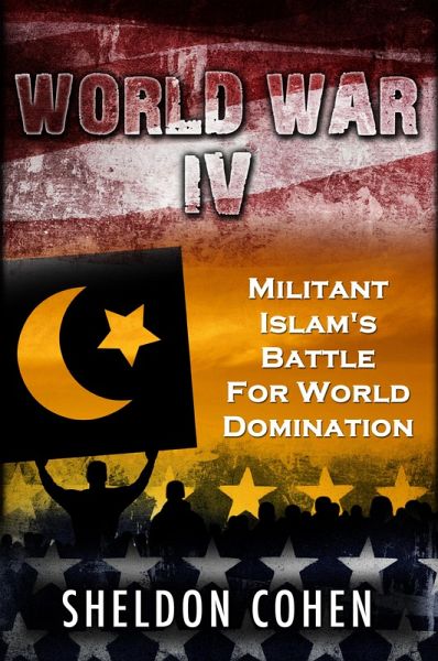 World War IV: Militant Islam's Battle For World Domination (eBook, ePUB)
