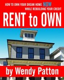 Rent-to-Own: How to Find Rent-to-Own Homes NOW While Rebuilding Your Credit (eBook, ePUB)