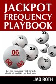 Jackpot Frequency Playbook: Bet the Numbers That Smash the Odds and Hit the Rollovers (eBook, ePUB)