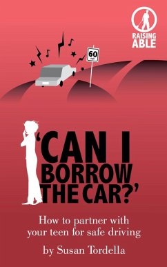 'Can I Borrow the Car?' How to Partner With Your Teen for Safe Driving (eBook, ePUB) - Tordella, Susan Boone's