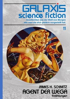 GALAXIS SCIENCE FICTION, Band 11: AGENT DER WEGA (eBook, ePUB) - H. Schmitz, James