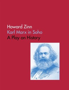 Karl Marx In Soho: A Play On History (eBook, ePUB) - Zinn, Howard Boone's