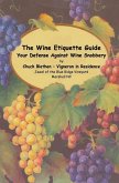 The Wine Etiquette Guide - Your Defense Against Wine Snobbery (eBook, ePUB) The Wine Etiquette Guide - Your Defense Against Wine Snobbery (eBook, ePUB)