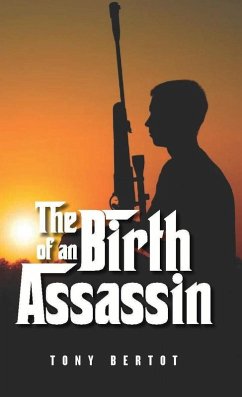 The Birth of an Assassin (eBook, ePUB) - Bertot, Tony Jr.