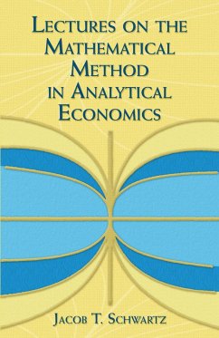 Lectures on the Mathematical Method in Analytical Economics (eBook, ePUB) - Schwartz, Jacob T.