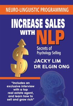 Increase Sales With NLP: Secrets of Psychology Selling (eBook, ePUB) - Lim, Jacky; Ong, Elgin