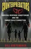 Counterpredators: Survival Response Conditioning and the Parent/Child Connection. (eBook, ePUB)