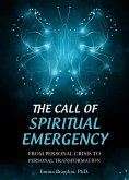 The Call of Spiritual Emergency: From Personal Crisis to Personal Transformation (eBook, ePUB)