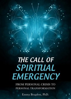 The Call of Spiritual Emergency: From Personal Crisis to Personal Transformation (eBook, ePUB) - Bragdon, Emma Inc.