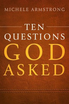 Ten Questions God Asked (eBook, ePUB) - Armstrong, Michele