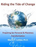 Riding the Tide of Change: Preparing for Personal & Planetary Transformation (eBook, ePUB)