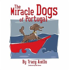 Miracle Dogs of Portugal (eBook, ePUB) - Aiello, Tracy MD