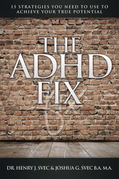 The ADHD Fix (eBook, ePUB) - Svec, Henry J.; Svec, Joshua G.