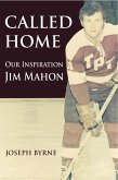 Called Home: Our Inspiration--Jim Mahon (eBook, ePUB) Called Home: Our Inspiration--Jim Mahon (eBook, ePUB)