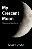 My Crescent Moon (A Collection of Short Stories) (eBook, ePUB)