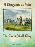A Kingdom at War-The Gods Shall Play (eBook, ePUB)
