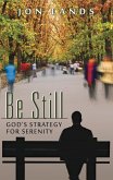 Be Still: God's Strategy for Serenity (eBook, ePUB)