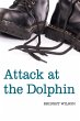 Attack at the Dolphin (eBook, ePUB) - Bild 1