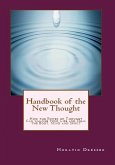 Handbook of the New Thought: How the Power of Thought Can Change Your Life and Heal the Body, Mind and Spirit (eBook, ePUB)