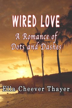 Cover Wired Love: A Romance of Dots and Dashes (eBook, ePUB)