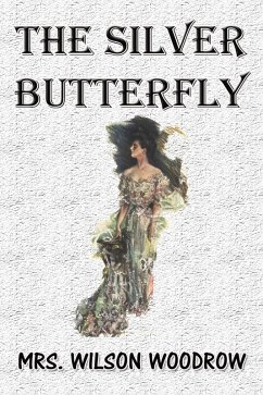 The Silver Butterfly (eBook, ePUB) - Woodrow, Wilson