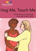 Hug Me, Touch Me (eBook, ePUB)