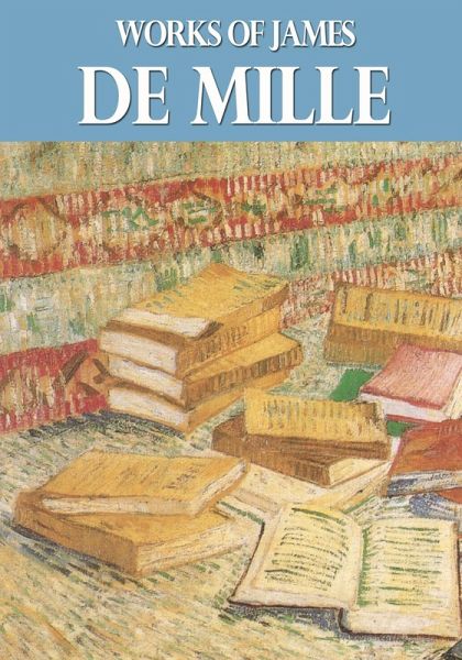 Works of James De Mille (eBook, ePUB) Works of James De Mille (eBook, ePUB)