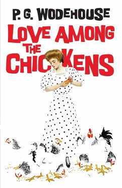 Love Among the Chickens (eBook, ePUB) - Wodehouse, P. G.