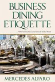 Business Dining Etiquette: Where Business and Social Skills Meet (eBook, ePUB)