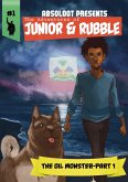 The Adventures of Junior & Rubble: The Oil Monster- Part 1 (eBook, ePUB)