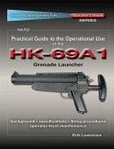 Practical Guide to the Operational Use of the HK69A1 Grenade Launcher (eBook, ePUB)