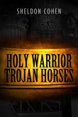 Holy Warrior Trojan Horses (eBook, ePUB)