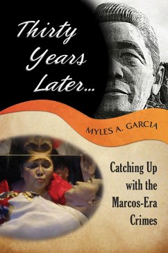 Thirty Years Later . . . Catching Up with the Marcos-Era Crimes (eBook, ePUB) - Garcia, Myles