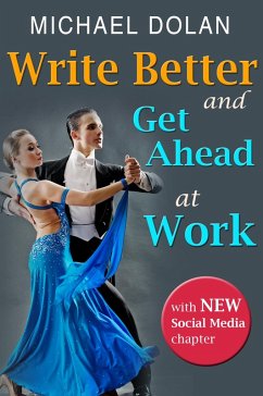 Write Better and Get Ahead At Work (eBook, ePUB) - Dolan, Michael
