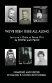 We've Been Here All Along: Autistics Over 35 Speak Out in Poetry and Prose (eBook, ePUB)