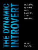 The Dynamic Introvert: Leading Quietly with Passion and Purpose (eBook, ePUB)